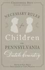 Necessary Rules for Children in Pennsylvania Dutch Country By Paul Breon (Editor), Tonya Wilhelm (Photographer) Cover Image