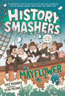 History Smashers: The Mayflower By Kate Messner, Dylan Meconis (Illustrator) Cover Image