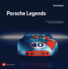 Porsche Legends: The Racing Icons from Zuffenhausen By Rene Staud Cover Image