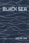 Black Sea: Dispatches and Recipes, Through Darkness and Light By Caroline Eden Cover Image
