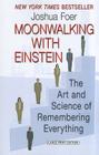 Moonwalking with Einstein: The Art and Science of Remembering Everything Cover Image