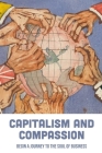Capitalism And Compassion: Begin A Journey To The Soul Of Business: A Future History Of Compassionate Capitalism By Londa Buchberger Cover Image