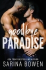Goodbye Paradise By Sarina Bowen Cover Image
