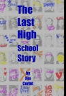 The Last High School Story Cover Image