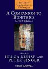 A Companion to Bioethics (Blackwell Companions to Philosophy #15) By Helga Kuhse (Editor), Peter Singer (Editor) Cover Image