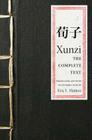 Xunzi: The Complete Text By Xunzi, Eric L. Hutton (Editor), Eric L. Hutton (Translator) Cover Image