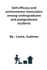 Self-efficacy and achievement motivation among undergraduate and postgraduate students By Lama Sushma Cover Image