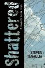 Shattered: A Story of Life and Death By Steven Tenagiia Cover Image