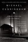 A Home at the End of the World: A Novel By Michael Cunningham Cover Image