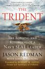 The Trident: The Forging and Reforging of a Navy SEAL Leader Cover Image