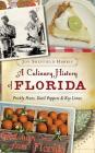 A Culinary History of Florida: Prickly Pears, Datil Peppers & Key Limes By Joy Sheffield Harris Cover Image