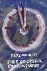 Time of Useful Consciousness By Lawrence Ferlinghetti Cover Image