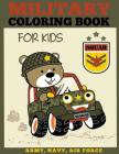 Military Coloring Book for Kids: Army, Navy, Air Force Coloring Book for Boys and Girls (Military Coloring Books) Cover Image