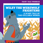 Wiley the Werewolf Frightens: A Scary Tale of Two-Syllable Words By Rebecca Donnelly, Carissa Harris (Illustrator) Cover Image