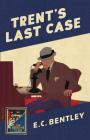Trent's Last Case (Detective Club Crime Classics) By E. C. Bentley, John Curran (Introduction by), Dorothy L. Sayers (Afterword by) Cover Image