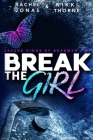 Break the Girl: An Enemies-to-Lovers Sports Romance By Nikki Thorne, Rachel Jonas Cover Image