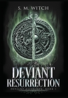 Deviant Resurrection: Deviant Ascension, Book 1 By S. M. Witch Cover Image