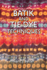 Batik and Tie Dye Techniques By Nancy Belfer Cover Image