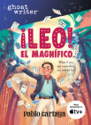 Leo El Magnifico (Ghostwriter) By Pablo Cartaya Cover Image