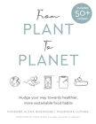 From Plant to Planet: Nudge your way towards healthier, more sustainable food habits Cover Image