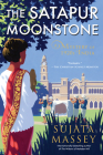 The Satapur Moonstone (A Perveen Mistry Novel) By Sujata Massey Cover Image