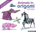 Animals in Origami: Over 35 Amazing Paper Animals Cover Image