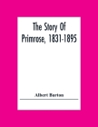 The Story Of Primrose, 1831-1895 Cover Image