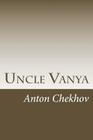 Uncle Vanya By Anton Pavlovich Chekhov Cover Image