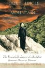 Fourth Uncle in the Mountain: The Remarkable Legacy of a Buddhist Itinerant Doctor in Vietnam By Marjorie Pivar, Quang Van Nguyen Cover Image