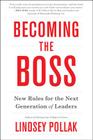 Becoming the Boss: New Rules for the Next Generation of Leaders By Lindsey Pollak Cover Image