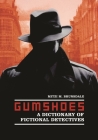 Gumshoes: A Dictionary of Fictional Detectives By Mitzi Brunsdale Cover Image