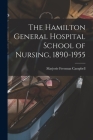 The Hamilton General Hospital School of Nursing, 1890-1955 Cover Image