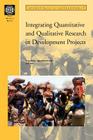 Integrating Quantitative and Qualitative Research in Development Projects (Directions in Development) By Michael Bamberger (Editor) Cover Image