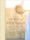 The Way of Abundance: A 60-Day Journey Into a Deeply Meaningful Life By Ann Voskamp Cover Image