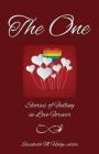 The One - Stories of Falling in Love Forever By Elizabeth M. Hodge (Editor) Cover Image