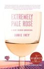 Extremely Pale Rosé: A Very French Adventure Cover Image