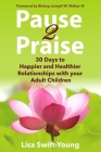 Pause 2 Praise: 30 Days to Happier and Healthier Relationships with Your Adult Children By Lisa Swift-Young, III Walker, Bishop Joseph W. (Foreword by) Cover Image