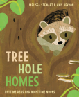 Tree Hole Homes: Daytime Dens and Nighttime Nooks By Melissa Stewart, Amy Hevron (Illustrator) Cover Image