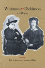 Whitman & Dickinson: A Colloquy (Iowa Whitman Series) By Éric Athenot (Editor), Cristanne Miller (Editor) Cover Image