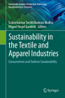 Sustainability in the Textile and Apparel Industries: Consumerism and Fashion Sustainability By Subramanian Senthilkannan Muthu (Editor), Miguel Angel Gardetti (Editor) Cover Image