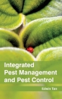 Integrated Pest Management and Pest Control By Edwin Tan (Editor) Cover Image
