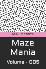 M.C. Mazer's Maze Mania: Volume 005 By M. C. Mazer Cover Image