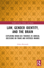 Law, Gender Identity, and the Brain: Exploring Brain-Sex Theories in Judicial Decisions on Trans and Intersex Minors (Gender in Law) By Aileen Kennedy Cover Image