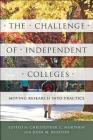 The Challenge of Independent Colleges: Moving Research Into Practice By Christopher C. Morphew (Editor), John M. Braxton (Editor) Cover Image