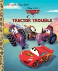 Tractor Trouble (Disney/Pixar Cars) (Little Golden Book) Cover Image