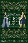 The Enemy Across the Loch By Kasey Stockton Cover Image