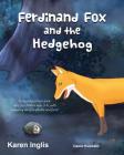 Ferdinand Fox and the Hedgehog: A rhyming picture book story for children ages 3-6 By Karen Inglis, Damir Kundalic (Illustrator) Cover Image