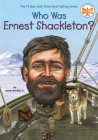 Who Was Ernest Shackleton? (Who Was?) By James Buckley, Jr., Who HQ, Max Hergenrother (Illustrator) Cover Image