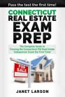 Connecticut Real Estate Exam Prep: The Complete Guide to Passing the Connecticut PSI Real Estate Salesperson License Exam the First Time! By Janet Larsen Cover Image