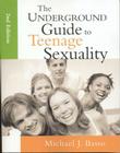 The Underground Guide to Teenage Sexuality: An Essential Handbook for Today's Teen and Parents By Michael J. Basso Cover Image